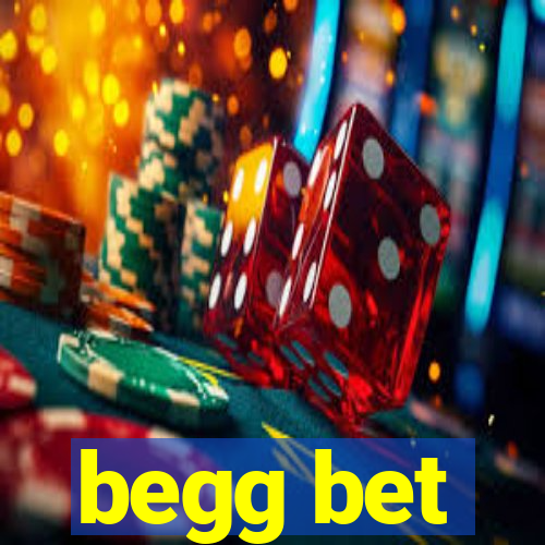 begg bet