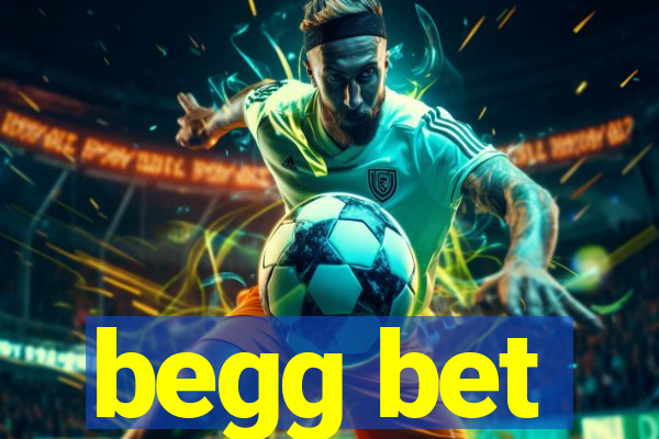begg bet