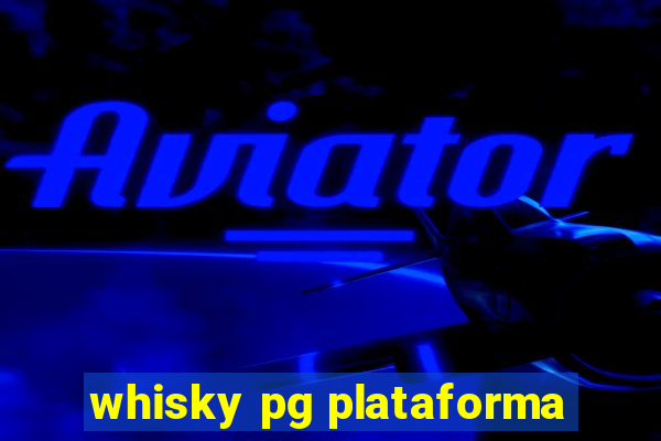 whisky pg plataforma
