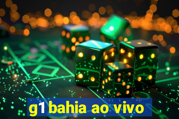 g1 bahia ao vivo