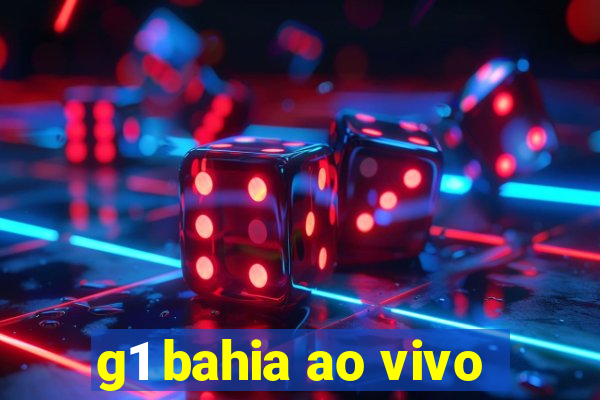 g1 bahia ao vivo