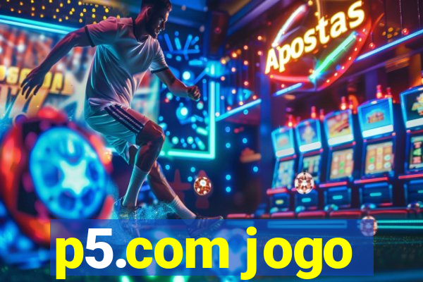 p5.com jogo