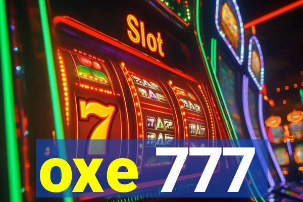 oxe 777