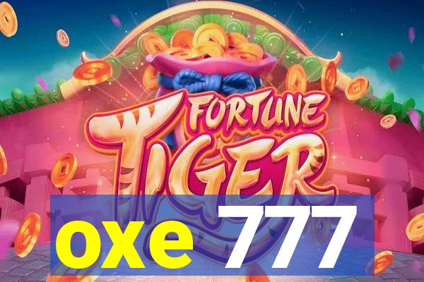 oxe 777