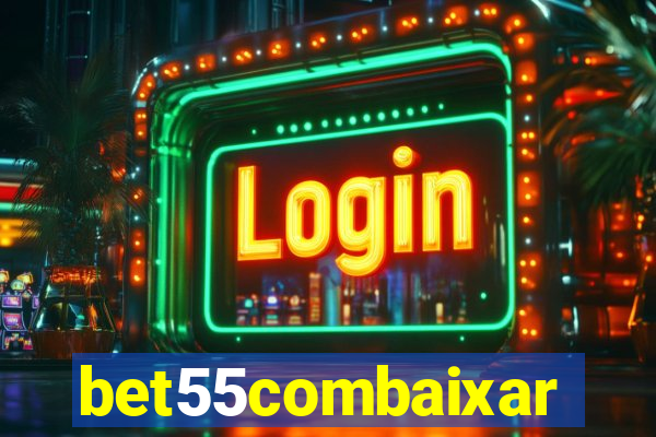 bet55combaixar
