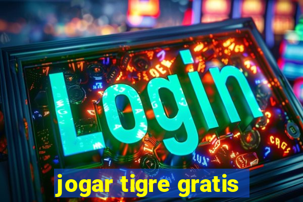 jogar tigre gratis