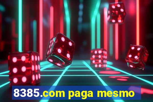 8385.com paga mesmo