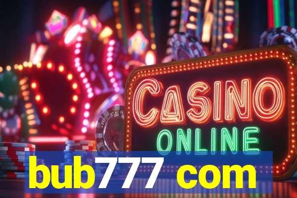 bub777 com