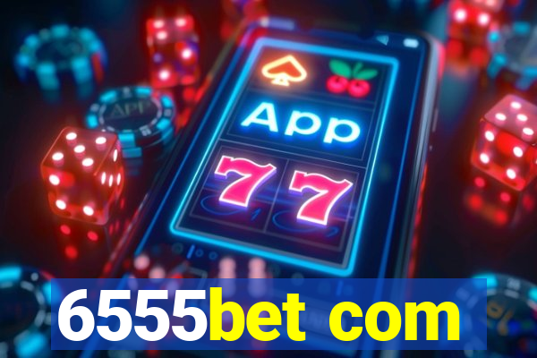 6555bet com