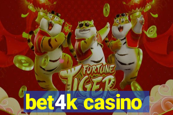 bet4k casino