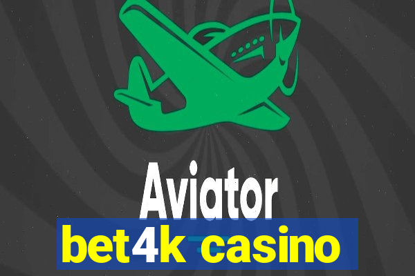 bet4k casino