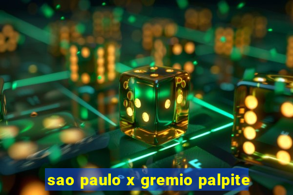 sao paulo x gremio palpite
