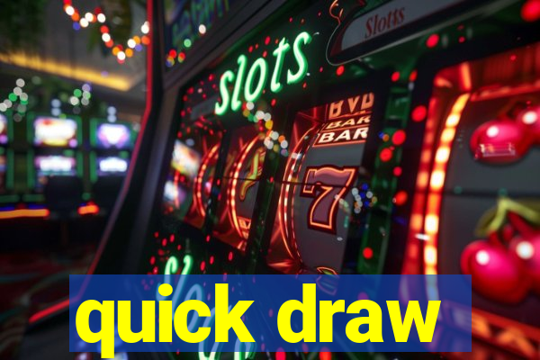 quick draw