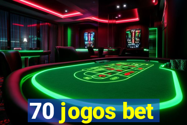 70 jogos bet
