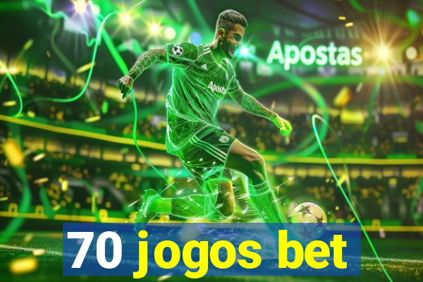 70 jogos bet