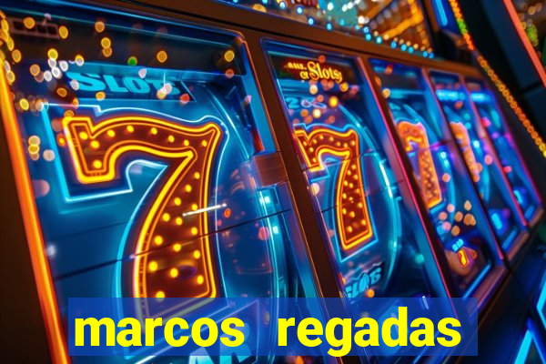 marcos regadas filho fortuna