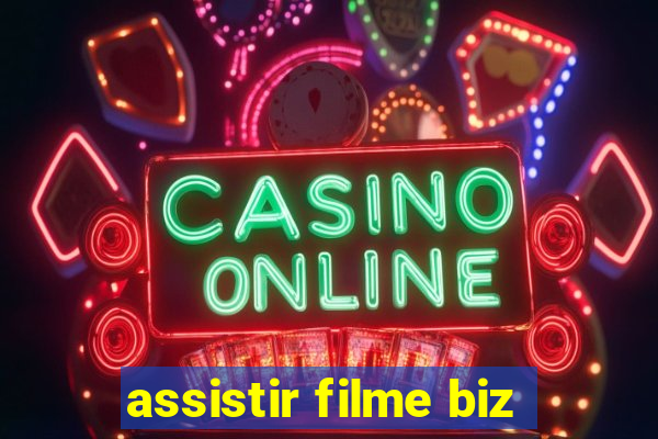 assistir filme biz