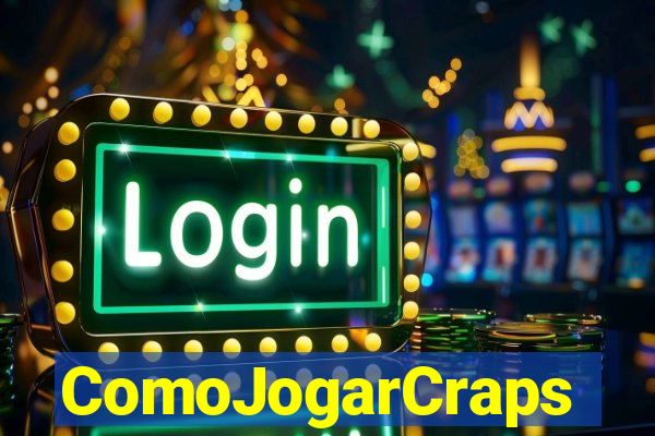 ComoJogarCraps