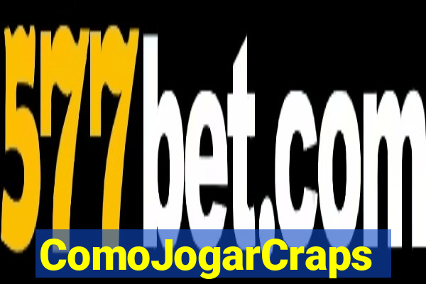 ComoJogarCraps
