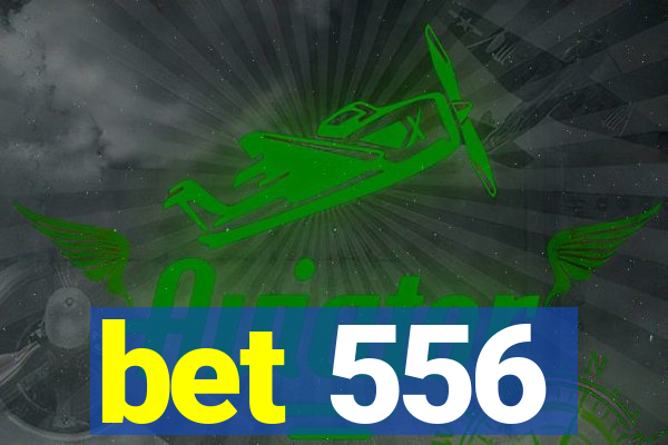 bet 556