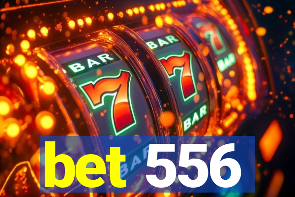bet 556