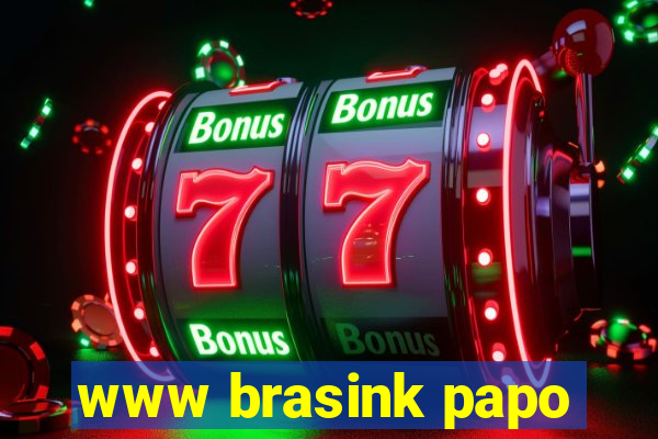 www brasink papo
