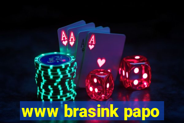 www brasink papo