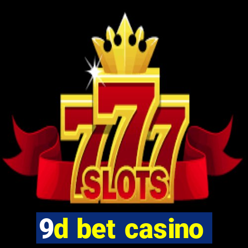 9d bet casino