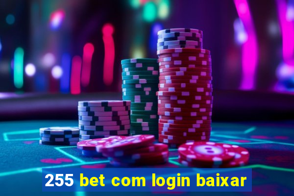 255 bet com login baixar