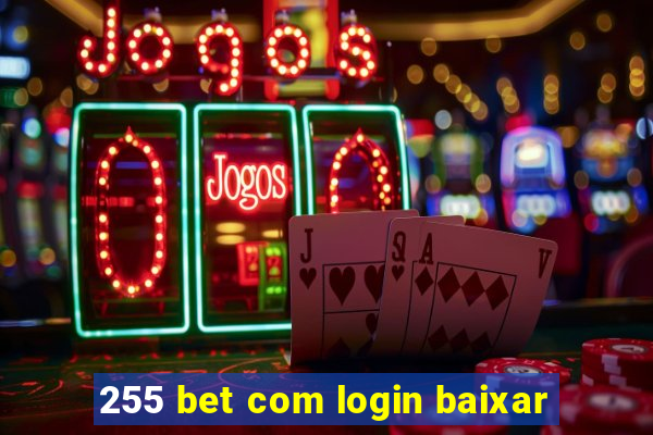 255 bet com login baixar