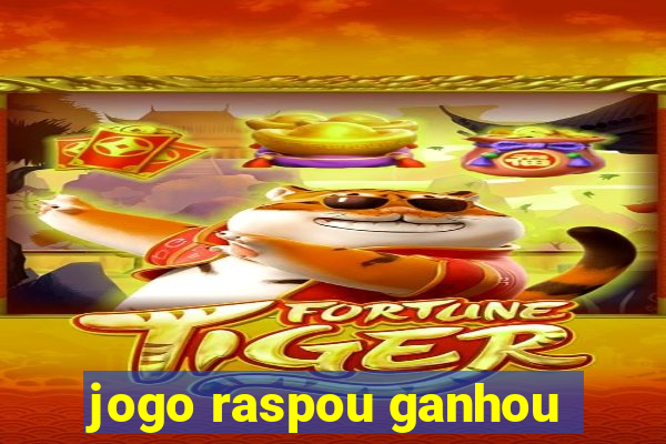 jogo raspou ganhou