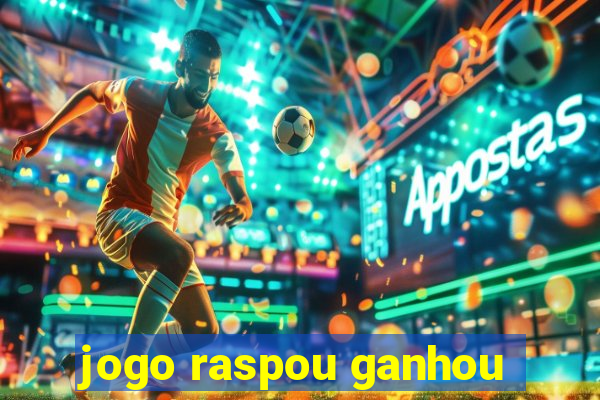 jogo raspou ganhou