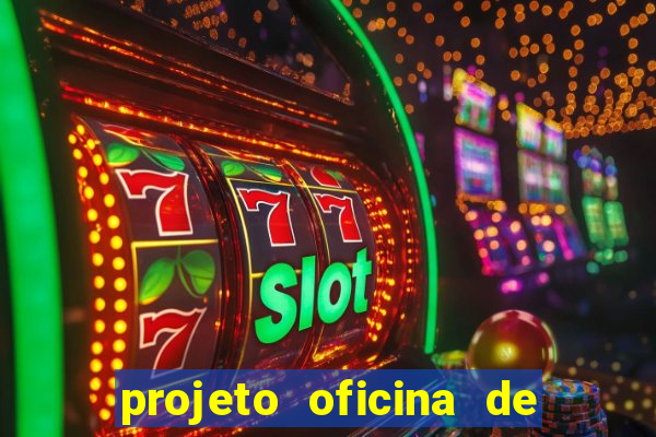 projeto oficina de jogos educativos