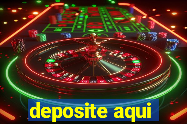 deposite aqui