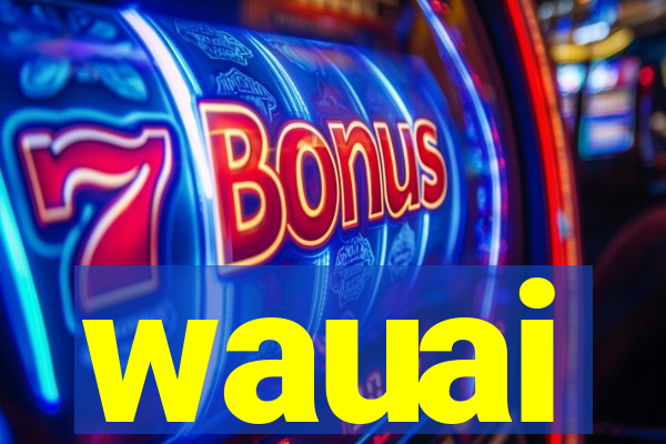 wauai