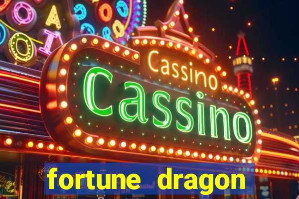 fortune dragon dinheiro infinito
