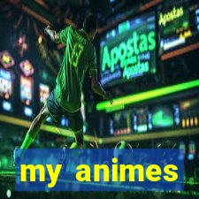 my animes