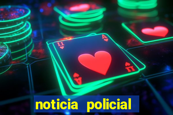 noticia policial cachoeira bahia