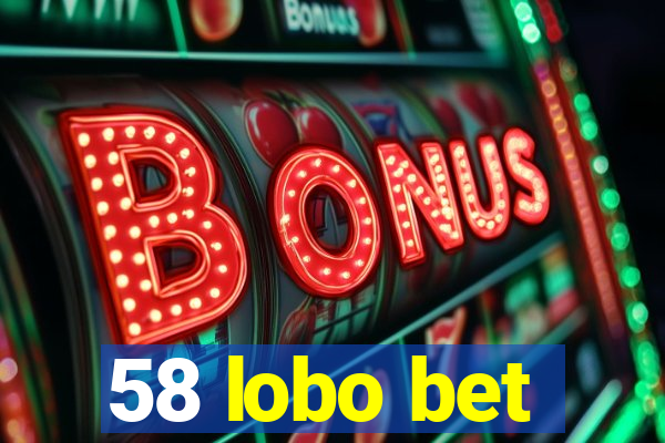 58 lobo bet