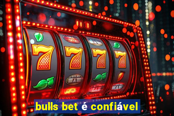 bulls bet é confiável