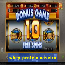 whey protein caseiro