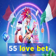 55 love bet
