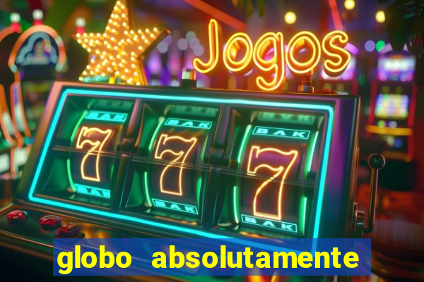 globo absolutamente sobretudo 2019