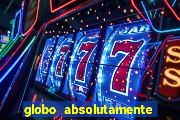 globo absolutamente sobretudo 2019
