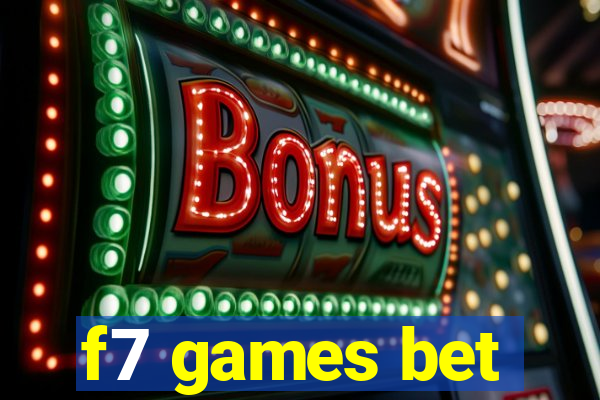 f7 games bet