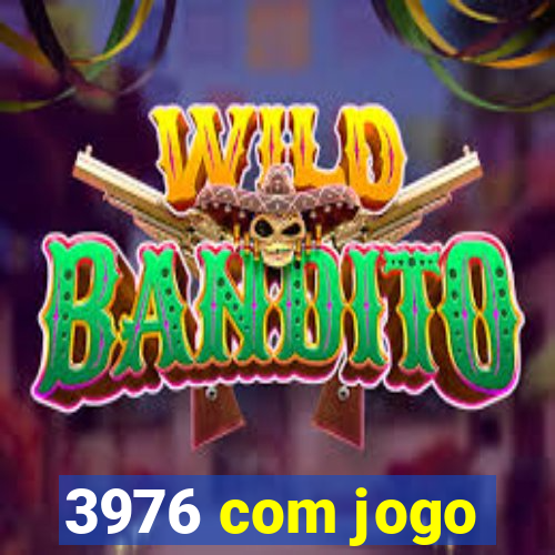 3976 com jogo