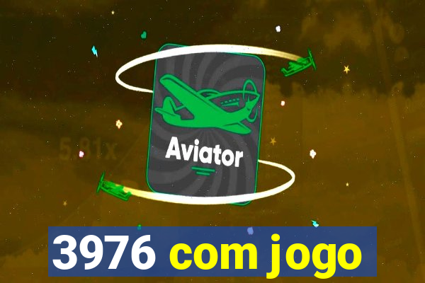 3976 com jogo