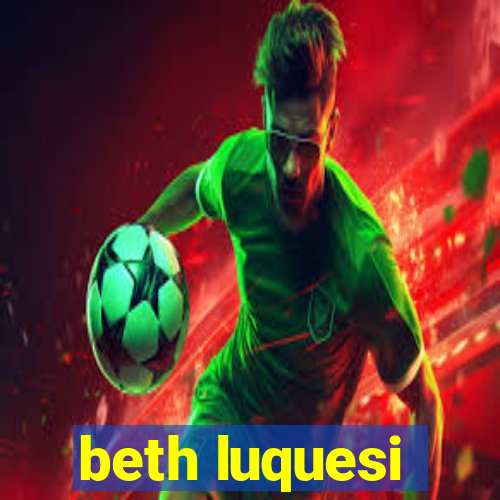 beth luquesi