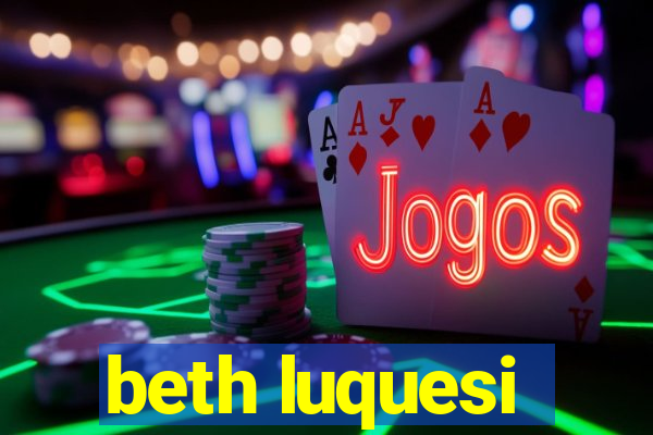 beth luquesi