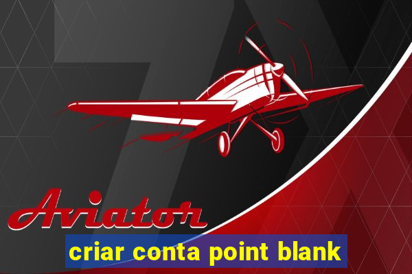 criar conta point blank
